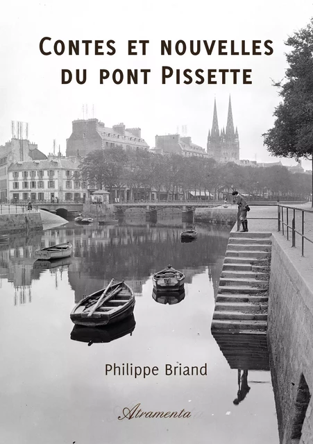 Contes et nouvelles du pont Pissette - Philippe Briand - Atramenta