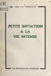 Petite initiation à la vie intense