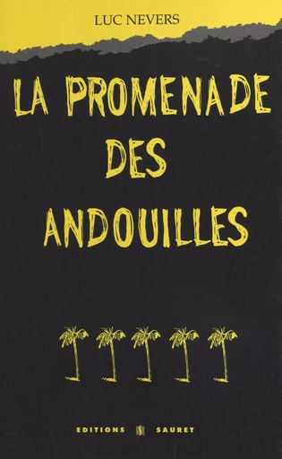 La promenade des andouilles - Luc Nevers - FeniXX réédition numérique