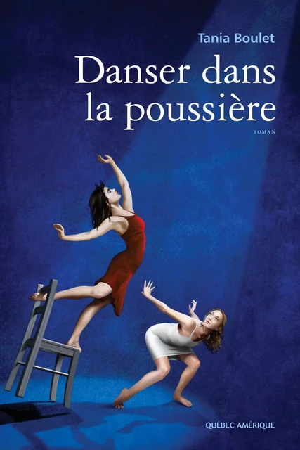 Danser dans la poussière - Tania Boulet - Québec Amérique