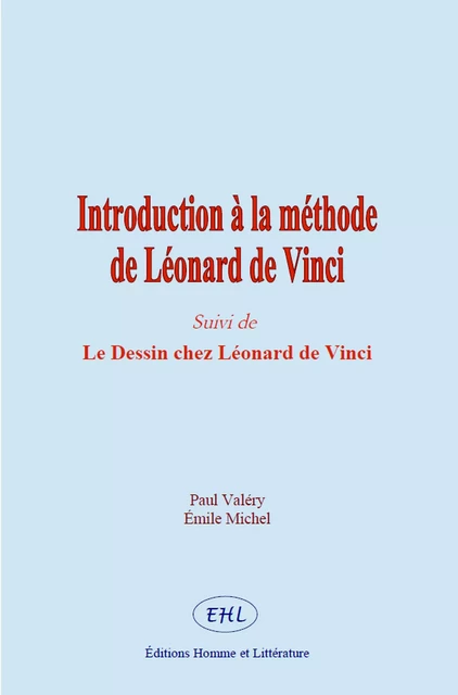 Introduction à la méthode de Léonard de Vinci - Paul Valéry, Émile Michel - Homme et Littérature