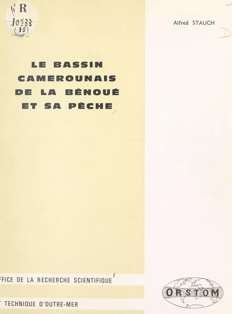 Le bassin camerounais de la Bénoué et sa pêche - Alfred Stauch - FeniXX réédition numérique