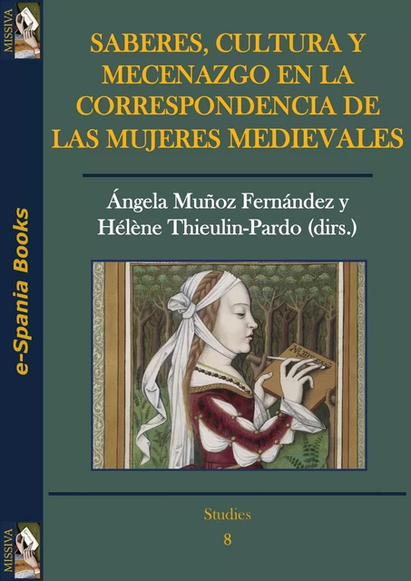 Saberes, cultura y mecenazgo en la correspondencia de las mujeres medievales -  - e-Spania Books