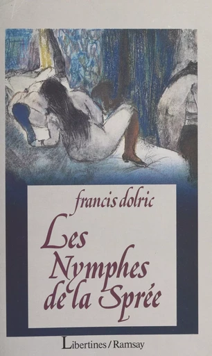 Les nymphes de la Sprée - Francis Dolric - FeniXX réédition numérique