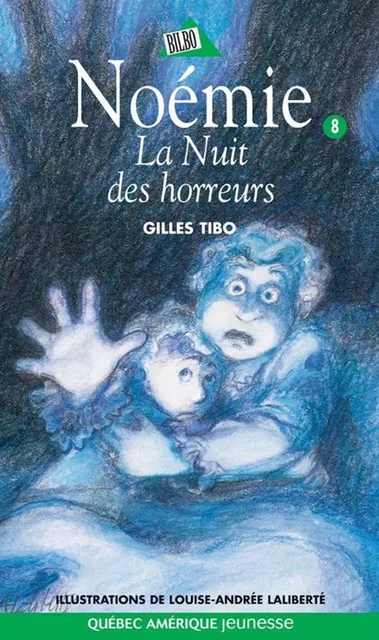 Noémie 08 - La Nuit des horreurs - Gilles Tibo - Québec Amérique