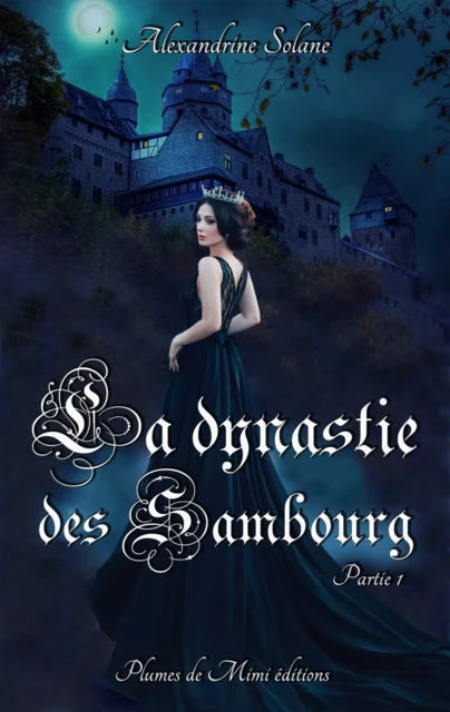 La dynastie des Sambourg - Tome 1 : partie 1 - Alexandrine Solane - Plumes de Mimi éditions