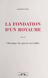 La fondation d'un royaume (2) : Chronique des guerres de Galilée