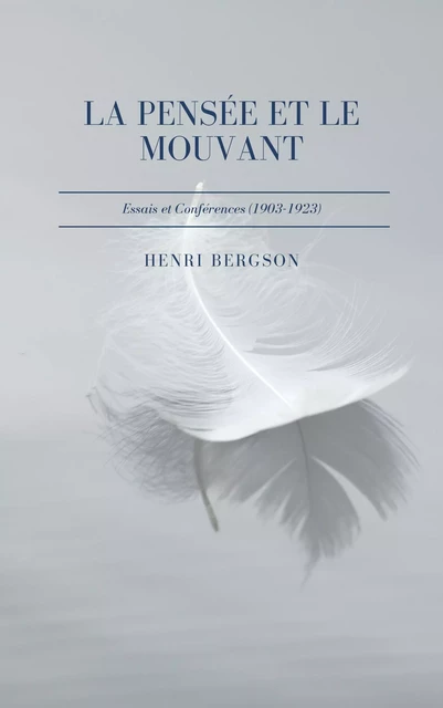 La pensée et le mouvant - Henri Bergson - Alicia Éditions