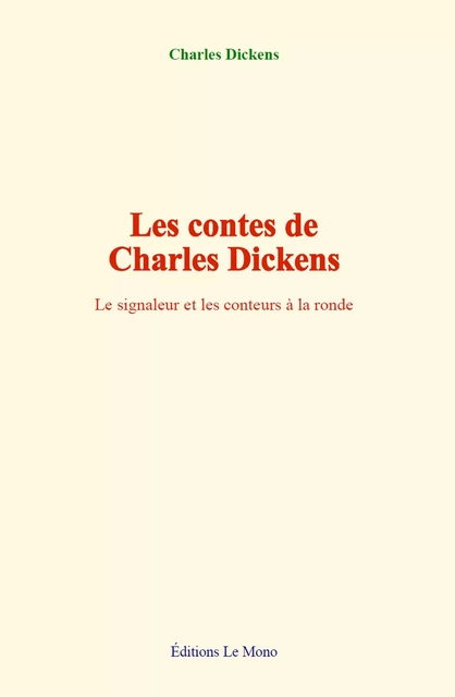 Les contes de Charles Dickens - Charles Dickens - Editions Le Mono