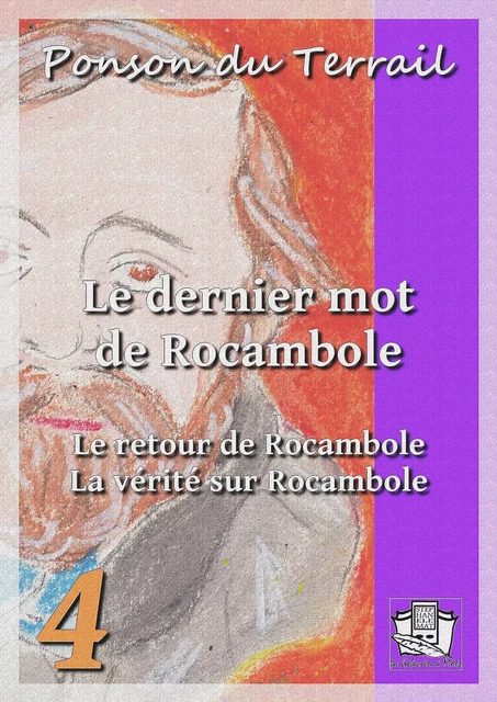 Le dernier mot de Rocambole - Ponson du Terrail - La Gibecière à Mots