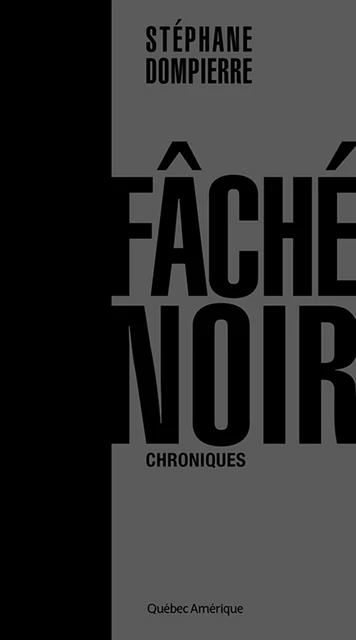 Fâché noir - Stéphane Dompierre - Québec Amérique