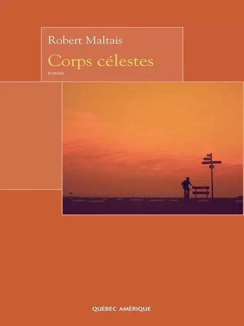 Corps célestes - Robert Maltais - Québec Amérique