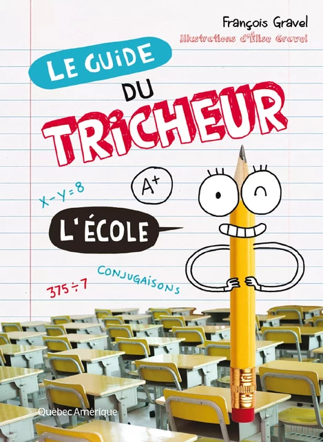 Le Guide du tricheur 2 - L'École - François Gravel - Québec Amérique