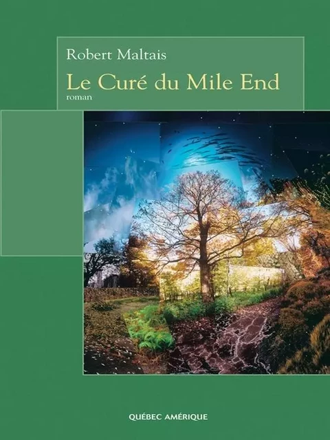 Le Curé du Mile End - Robert Maltais - Québec Amérique