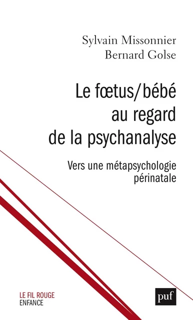 Le Fœtus/Bébé au regard de la psychanalyse - Bernard Golse, Sylvain Missonnier - Humensis