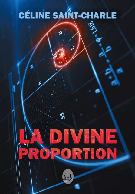 La divine proportion - Céline Saint Charle - Livr'S Éditions