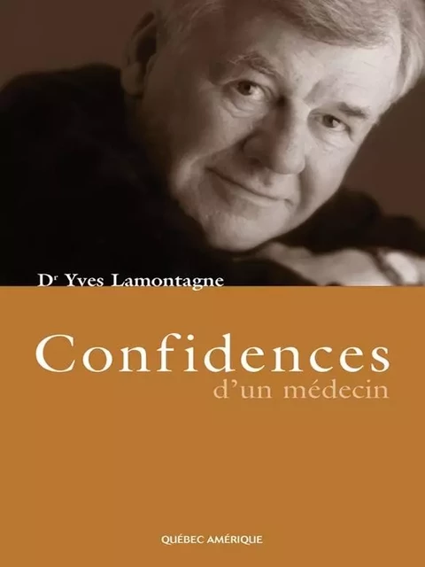 Confidences d'un médecin - Yves Lamontagne - Québec Amérique