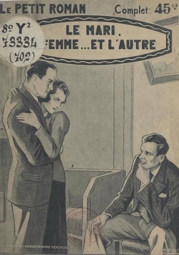 Le mari, la femme... et l'autre - Laurette Jacques - FeniXX réédition numérique