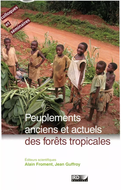 Peuplements anciens et actuels des forêts tropicales -  - IRD Éditions