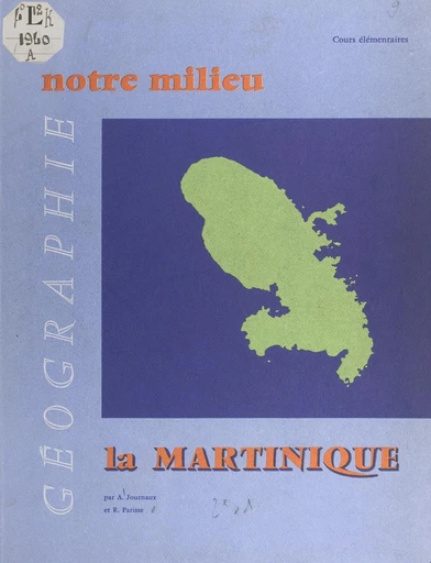 Géographie de la Martinique - André Journaux, René Parisse - FeniXX réédition numérique