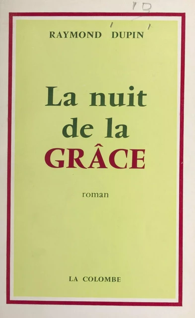 La nuit de la grâce - Raymond Dupin - FeniXX réédition numérique