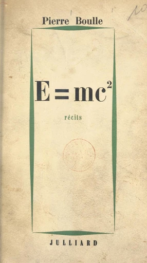 E = mc² - Pierre Boulle - FeniXX réédition numérique