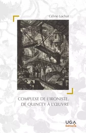 Complexe de l’ironiste. De Quincey à l’œuvre