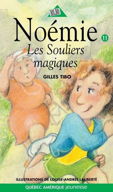 Noémie 11 - Les Souliers magiques - Gilles Tibo - Québec Amérique