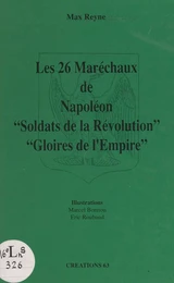 Les 26 Maréchaux de Napoléon