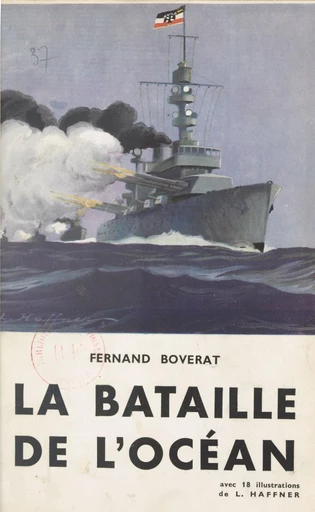 La bataille de l'océan - Fernand Boverat - FeniXX réédition numérique