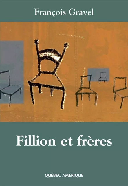 Fillion et frères - François Gravel - Québec Amérique