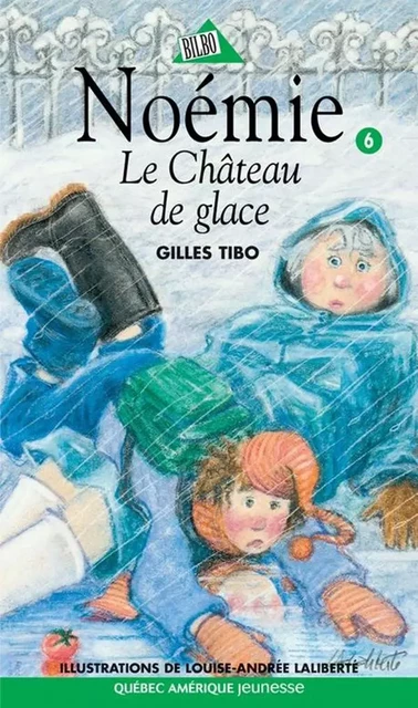 Noémie 06 - Le Château de glace - Gilles Tibo - Québec Amérique