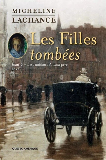 Les Filles tombées Tome 2 - Micheline Lachance - Québec Amérique