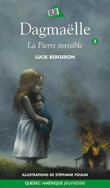 Dagmaëlle 03 - La Pierre invisible - Lucie Bergeron - Québec Amérique