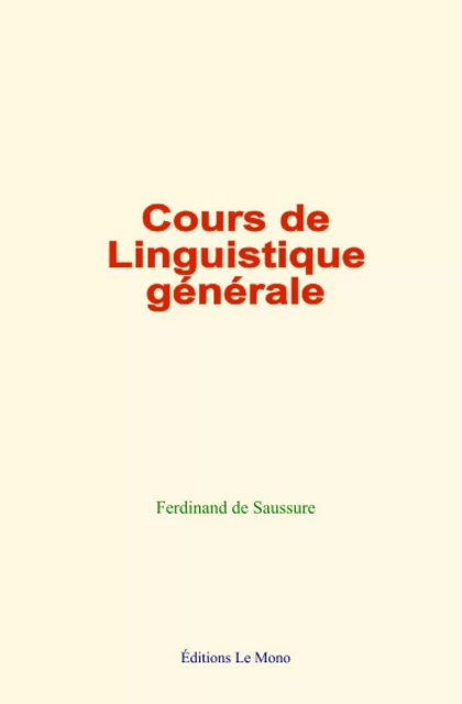 Cours de linguistique générale - Ferdinand de Saussure - Editions Le Mono