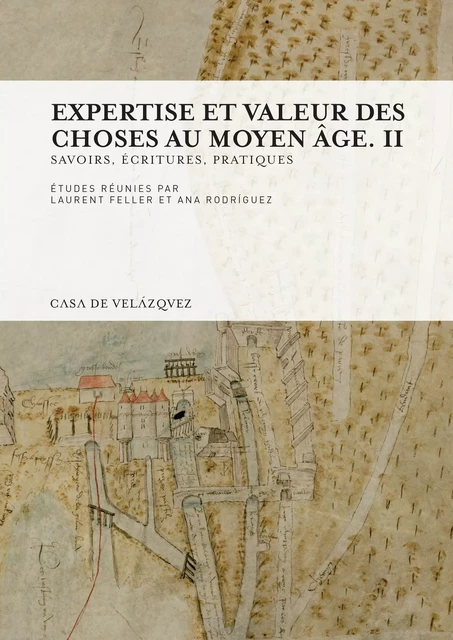 Expertise et valeur des choses au Moyen Âge. II -  - Casa de Velázquez