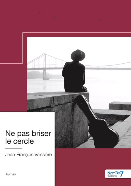 Ne pas briser le cercle - Jean-François Vaissière - Nombre7 Editions