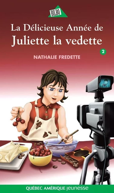 Juliette 2 - La Délicieuse Année de Juliette la vedette - Nathalie Fredette - Québec Amérique