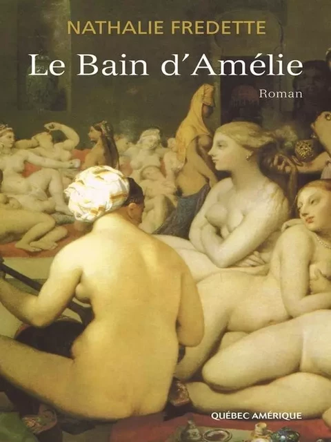 Le Bain d'Amélie - Nathalie Fredette - Québec Amérique