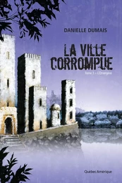 La Ville corrompue, Tome 1