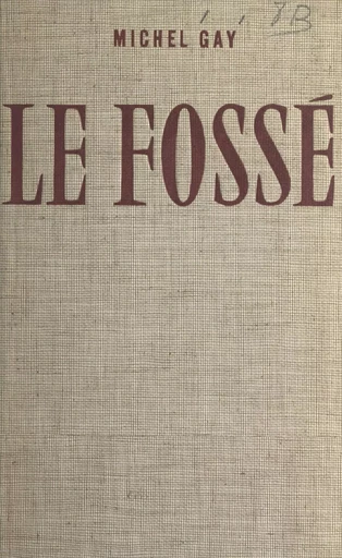 Le fossé - Michel Gay - FeniXX réédition numérique