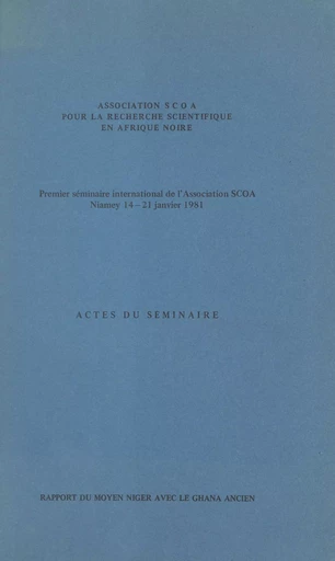 Rapport du Moyen Niger avec le Ghana ancien -  Association SCOA pour la recherche scientifique en Afrique noire - FeniXX réédition numérique