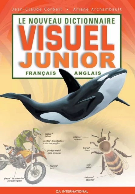 Le Nouveau Dictionnaire visuel junior - français-anglais - Jean-Claude Corbeil, Ariane Archambault - Québec Amérique