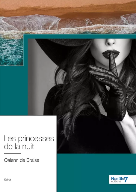 Les princesses de la nuit - Oalenn de Braise - Nombre7 Editions