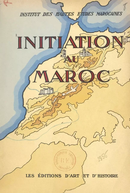 Initiation au Maroc - Marcel Bousser, J. Célérier, G. S. Colin - FeniXX réédition numérique