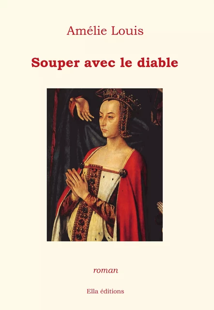 Souper avec le diable - Amélie Louis - Ella Éditions