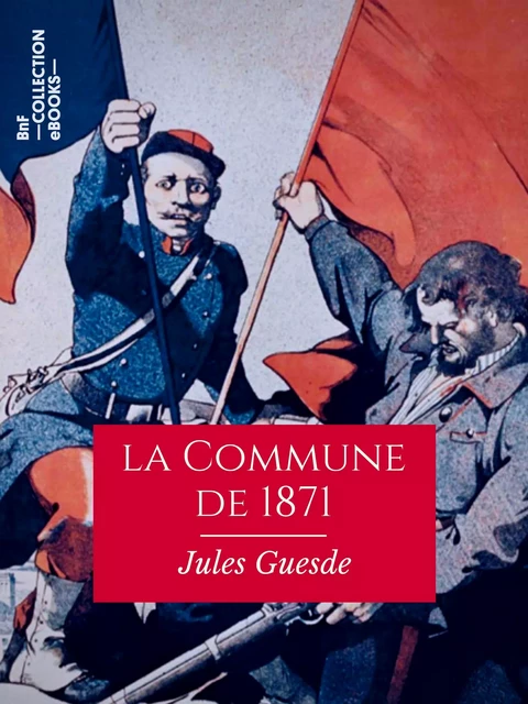 La Commune de 1871 - Jules Guesde - BnF collection ebooks