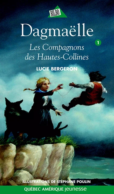 Dagmaëlle 01 - Les Compagnons des Hautes-Collines - Lucie Bergeron - Québec Amérique