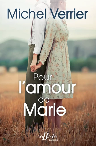 Pour l'amour de Marie - Michel Verrier - De Borée