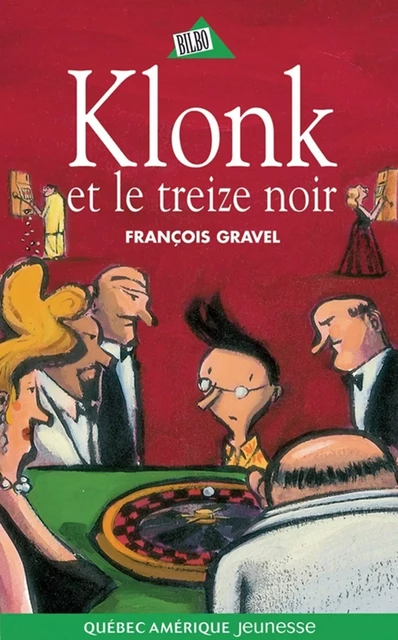 Klonk 07 - Klonk et le treize noir - François Gravel - Québec Amérique